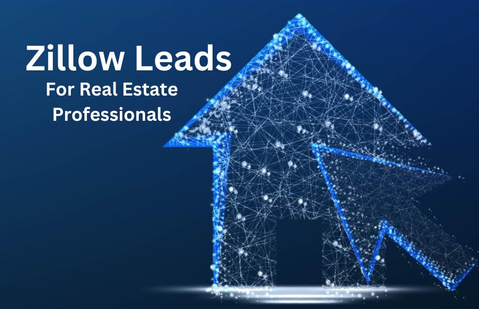 Unlocking Success with Zillow Leads: A Comprehensive Guide for Real Estate Professionals