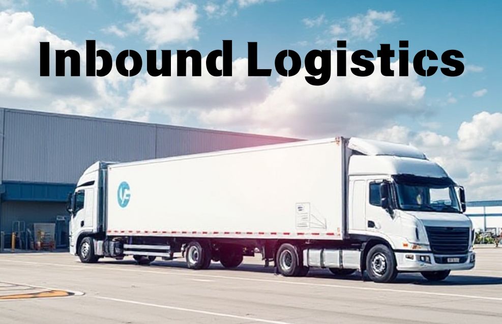 What Is Inbound Logistics and Why Is It Crucial for Business Success?