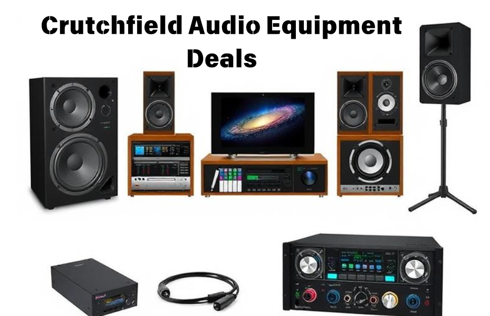 How to Find the Best Deals on Crutchfield Audio Equipment