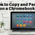 How to Copy and Paste on a Chromebook